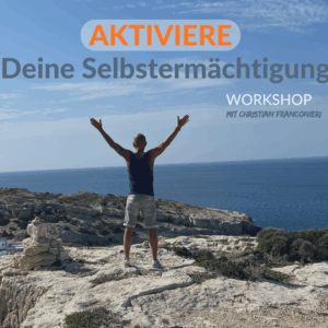Workshop „Aktiviere Deine Selbstermächtigung“
