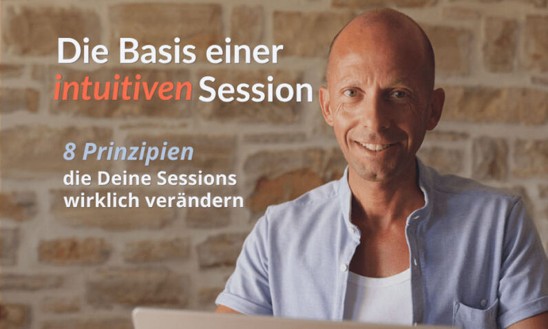 Praxisguide: Die Basis einer intuitiven Session